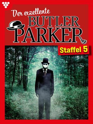 cover image of Der exzellente Butler Parker Staffel 5 – Kriminalroman